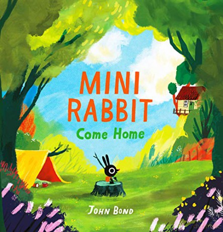 Mini Rabbit Come Home: A hilarious outdoor adventure! - John Bond [KSIĄŻKA]