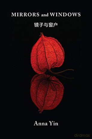 Mirrors and Windows: East-West Poems with translations (Essential Anthologies) - Anna Yin [KSIĄŻKA]
