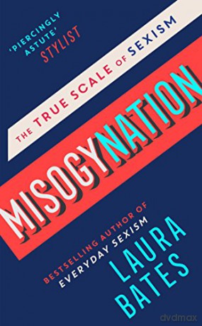 Misogynation: The True Scale of Sexism - Laura Bates [KSIĄŻKA]