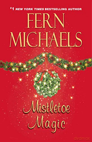 Mistletoe Magic - Fern Michaels [KSIĄŻKA]