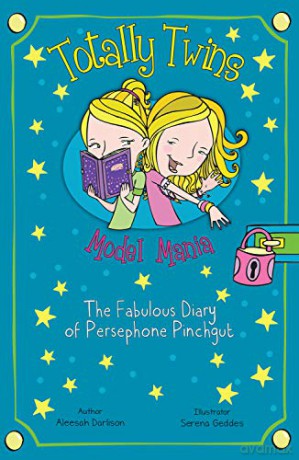 Model Mania: The Fabulous Diary of Persephone Pinchgut (Totally Twins, Book 2) - Aleesah Darlison [KSIĄŻKA]