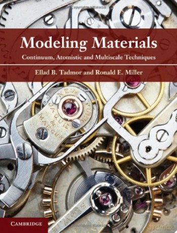 Modeling Materials: Continuum, Atomistic and Multiscale Techniques - Ellad B. Tadmor [KSIĄŻKA]