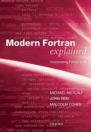 Modern Fortran Explained: Incorporating Fortran 2018 (Numerical Mathematics and Scientific Computation) - Michael; Re Metcalf [KSIĄŻKA]