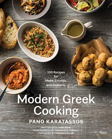 Modern Greek Cooking: 100 Recipes for Meze, Main Dishes, and Desserts - Pano Karatassos [KSIĄŻKA]
