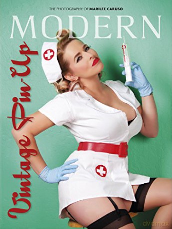 Modern Vintage Pin-Up: The Photography of Marilee Caruso - Marilee Caruso [KSIĄŻKA]