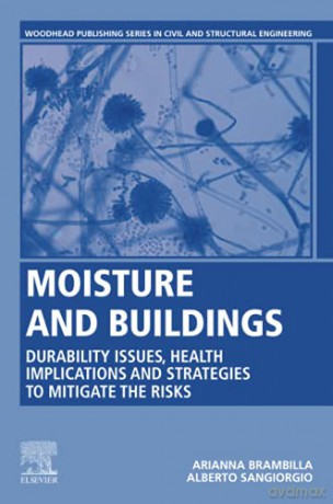 Moisture and Buildings: Durability Issues, Health Implications and Strategies to Mitigate the Risks (Woodhead Publishing Series in Civil and Structural Engineering) - Arianna Brambilla [KSIĄŻKA]