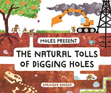 Moles Present the Natural Tolls of Digging Holes - Springer Badger [KSIĄŻKA]
