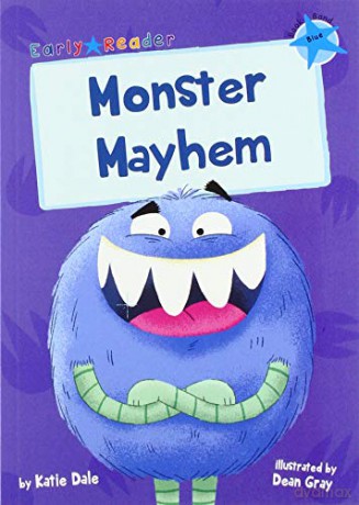Monster Mayhem: (Blue Early Reader) (Maverick Early Readers) - Katie Dale [KSIĄŻKA]