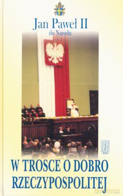 W Trosce O Dobro Rzeczpospolitej - Jan Paweł Ii [KSIĄŻKA]