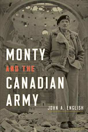Monty and the Canadian Army: A Military Triumph [KSIĄŻKA]