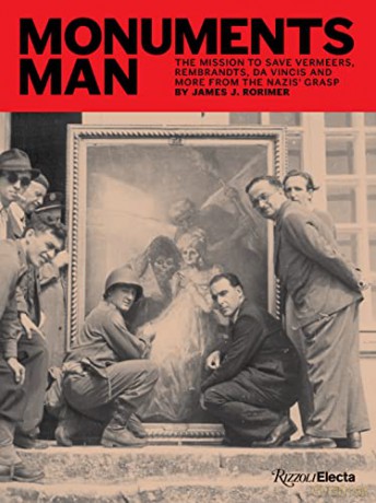 Monuments Man: The Mission to Save Vermeers, Rembrandts, and Da Vincis from the Nazis' Grasp - James J Rorimer [KSIĄŻKA]