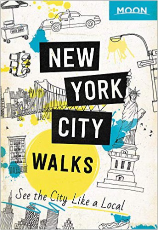 Moon New York City Walks (Second Edition): See the City Like a Local (Travel Guide) - Moon Travel Guides [KSIĄŻKA]