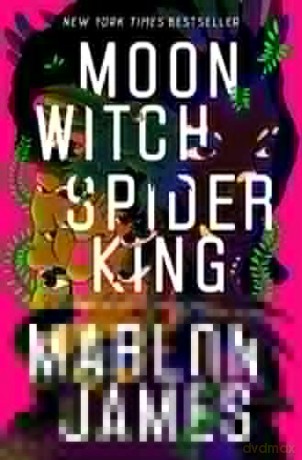 Moon Witch, Spider King (Dark Star Trilogy) - Marlon James [KSIĄŻKA]