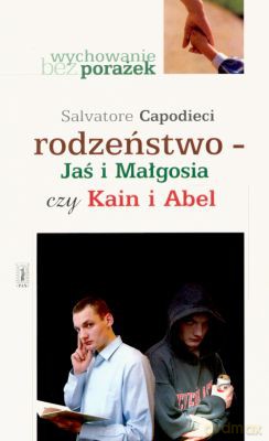 Rodzeństwo Jaś I Małgosia Czy Kain I Abel - Salvatore Capodieci [KSIĄŻKA]