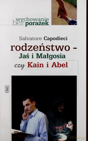 Rodzeństwo Jaś I Małgosia Czy Kain I Abel - Salvatore Capodieci [KSIĄŻKA]