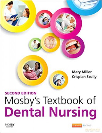 Mosby's Textbook of Dental Nursing, 2e - Mary Miller [KSIĄŻKA]