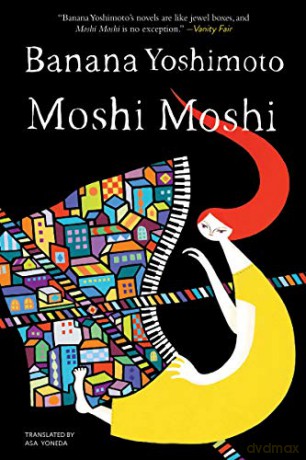 Moshi Moshi: A Novel - Banana Yoshimoto [KSIĄŻKA]