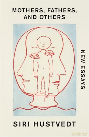 Mothers, Fathers, and Others: New Essays - Siri Hustvedt [KSIĄŻKA]