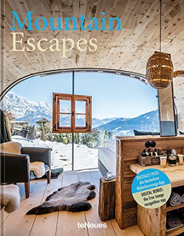 Mountain Escapes: The Finest Hotels and Retreats from the Alps to the Andes - Martin Kunz [KSIĄŻKA]