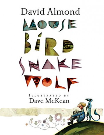 Mouse Bird Snake Wolf - David Almond [KSIĄŻKA]