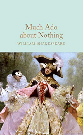 Much Ado About Nothing: William Shakespeare (Macmillan Collector's Library, 192) - William Shakespeare [KSIĄŻKA]