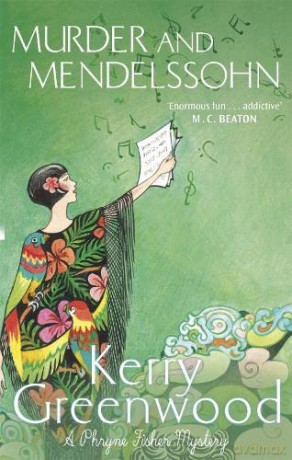 Murder and Mendelssohn (Phryne Fisher) - Kerry Greenwood [KSIĄŻKA]