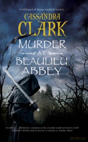 Murder at Beaulieu Abbey: 11 (An Abbess of Meaux mystery) - Cassandra Clark [KSIĄŻKA]