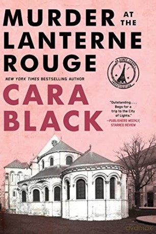 Murder at the Lanterne Rouge: 12 (Aimée Leduc Investigation) - Cara Black [KSIĄŻKA]