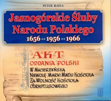 Jasnogórskie Śluby Narodu Polskiego 1656 1956 1966 - Peter Raina [KSIĄŻKA]
