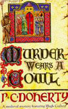 Murder Wears a Cowl (Hugh Corbett Mysteries, Book 6): A gripping medieval mystery of murder and religion - Paul Doherty [KSIĄŻKA]