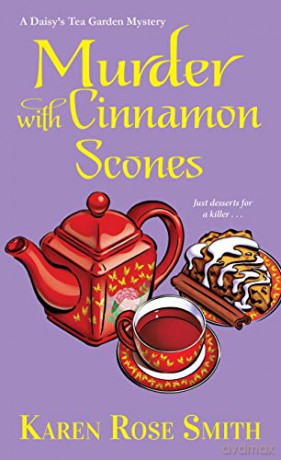 Murder With Cinnamon Scones (Daisy's Tea Garden Mystery): 2 (A Daisy's Tea Garden Mystery) - Karen Rose Smith [KSIĄŻKA]