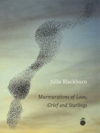 Murmurations of Love, Grief and Starlings - Julia Blackburn [KSIĄŻKA]