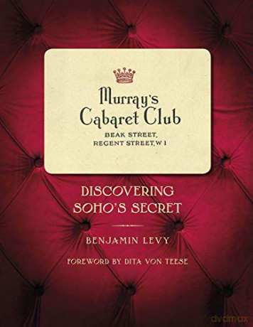 Murray's Cabaret Club: Discovering Soho's Secret - Benjamin Levy [KSIĄŻKA]