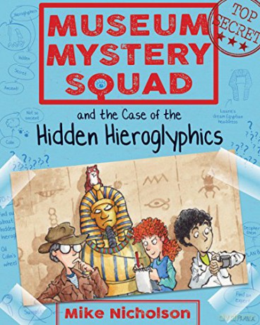 Museum Mystery Squad and the Case of the Hidden Hieroglyphics: 2 (Young Kelpies) [KSIĄŻKA]