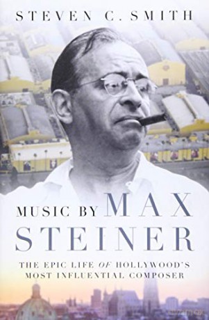Music by Max Steiner: The Epic Life of Hollywood's Most Influential Composer (Cultural Biographies) - Steven C Smith [KSIĄŻKA]