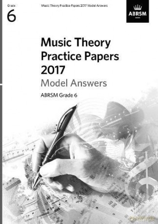 Music Theory Practice Papers 2017 Model Answers, ABRSM Grade 6 (Music Theory Model Answers (ABRSM)) - Abrsm [KSIĄŻKA]