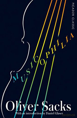Musicophilia: Tales of Music and the Brain (Picador Classic, 72) - Oliver Sacks [KSIĄŻKA]