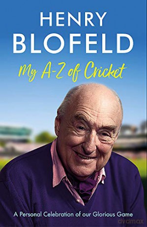 My A-Z of Cricket: A personal celebration of our glorious game - Henry Blofeld [KSIĄŻKA]