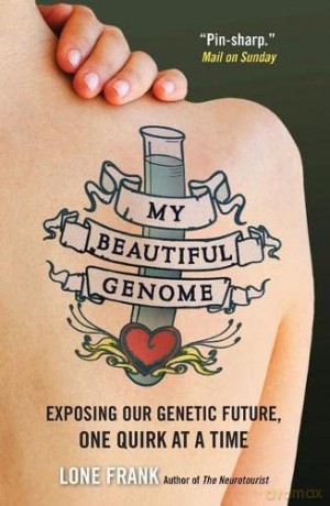 My Beautiful Genome: Exposing Our Genetic Future, One Quirk At A Time - Lone Frank [KSIĄŻKA]