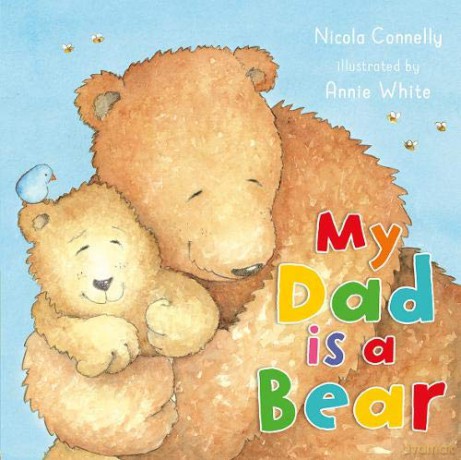 My Dad is a Bear - Nicola Connelly [KSIĄŻKA]