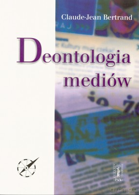 Deontologia Mediów - Claude-Jean Bertrand [KSIĄŻKA]