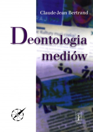 Deontologia Mediów - Claude-Jean Bertrand [KSIĄŻKA]