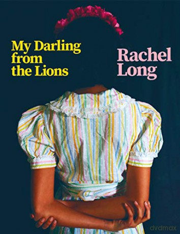 My Darling from the Lions - Rachel Long [KSIĄŻKA]