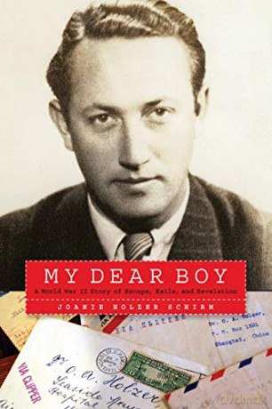 My Dear Boy: A World War II Story of Escape, Exile, and Revelation - Joanie H Schirm [KSIĄŻKA]