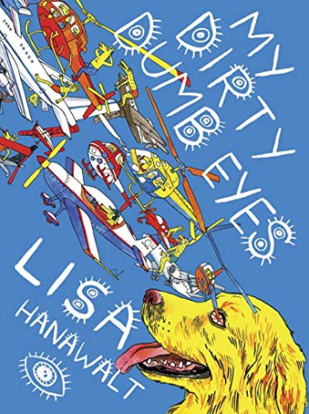 My Dirty Dumb Eyes - Lisa Hanawalt [KSIĄŻKA]