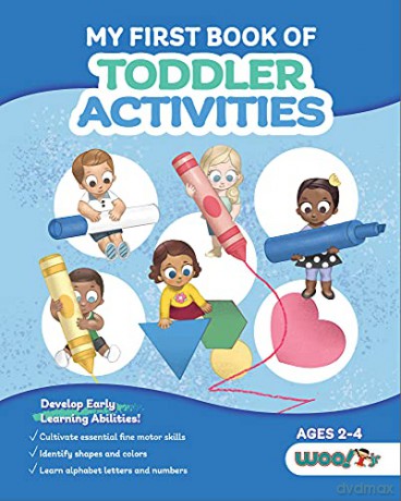 My First Book of Toddler Activities: (Learning Games For Toddlers) (Ages 2 - 4) (Woo! Jr. Kids Activities Books) - Woo Jr. Kids A [KSIĄŻKA]