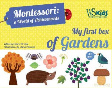 My First Box of Gardens - Montessori: A World of Achievements (Montessori World of Achievemen) - Chiara Piroddi [KSIĄŻKA]