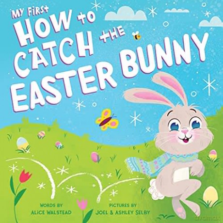 My First How to Catch the Easter Bunny - Alice Walstead [KSIĄŻKA]