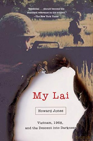 My Lai: Vietnam, 1968, and the Descent into Darkness (Pivotal Moments in American History) - Howard Jones [KSIĄŻKA]