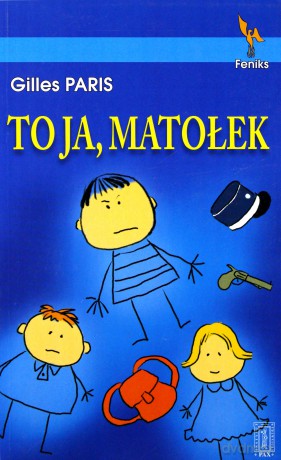 To Ja Matołek - Gilles Paris [KSIĄŻKA]
